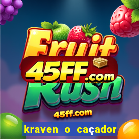 kraven o caçador filme completo dublado download